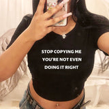 Stop Copying Me You're Not Even Doing It Right Women Crop Tops Summer Fashion Y2k Baby Tee Clothes Ladies T Shirts Kawaii Tees